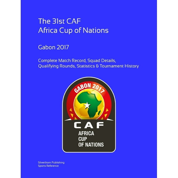 2017 Africa Cup of Nations: Complete Tournament Record (Paperback)