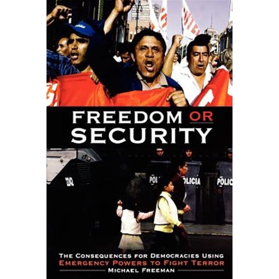 Pre-Owned Freedom or Security: The Consequences for Democracies Using Emergency Powers to Fight Terror, (Paperback)
