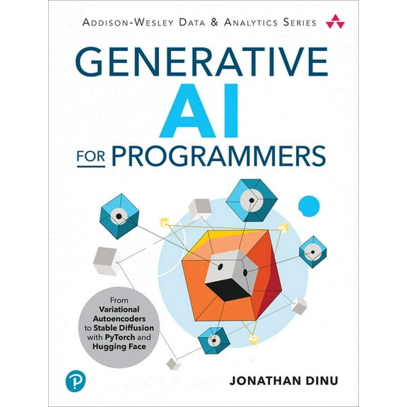 Addison-Wesley Data & Analytics Programming Generative AI: Large Multimodal Models with Pytorch and Hugging Face, (Paperback)