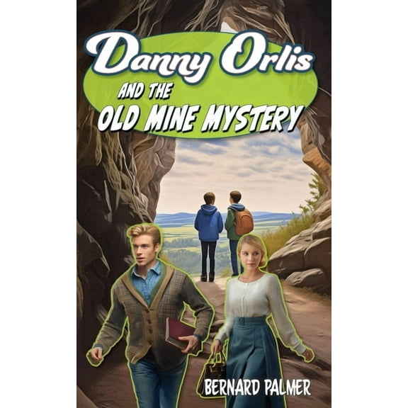 Danny Orlis Danny Orlis and the Old Mine Mystery, Book 44, (Paperback)