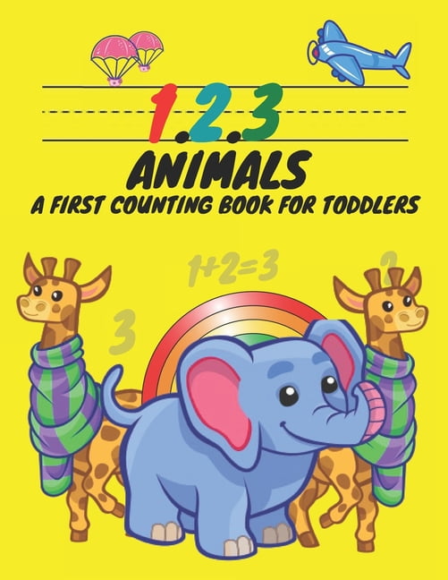 1, 2, 3, Animals A First Counting Book for Toddlers Count with Me