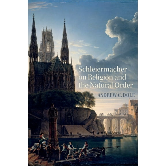 AAR: Religion, Culture & History Schleiermacher on Religion and the Natural Order, (Hardcover)