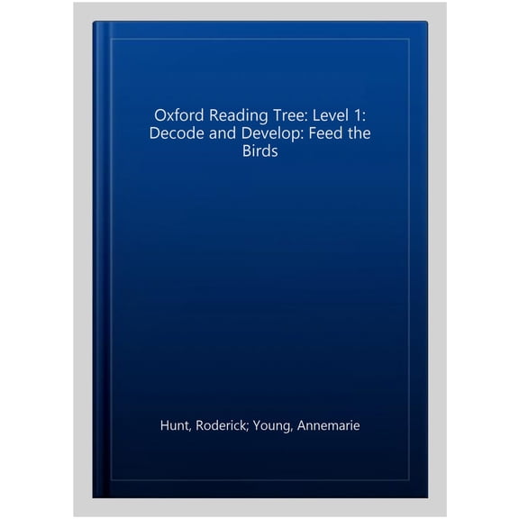 Pre-Owned Oxford Reading Tree: Level 1: Decode and Develop: Feed the Annemarie Young,Roderic (Paperback)