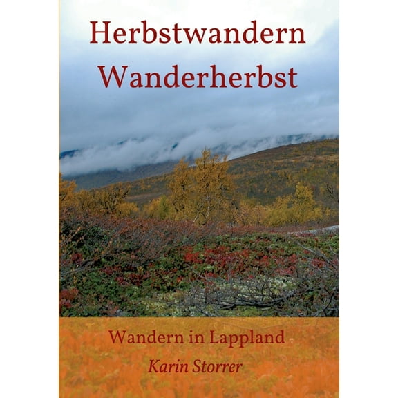 Herbstwandern - Wanderherbst : Wandern in Lappland (Paperback)