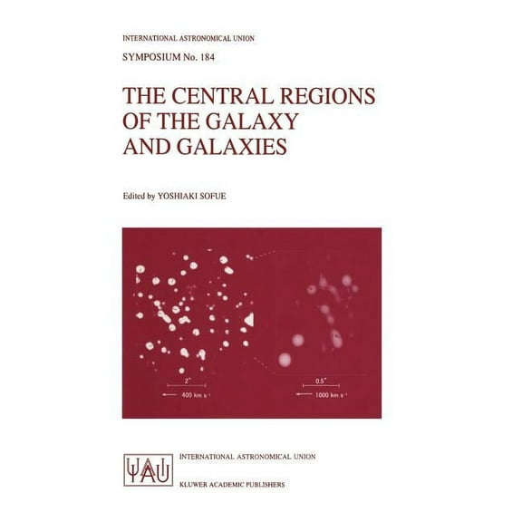 International Astronomical Union Symposi The Central Regions of the Galaxy and Galaxies, Book 184, (Hardcover)
