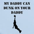 thumbnail image 2 of CafePress - My Daddy Can Dunk On Your Daddy Body Suit - Baby Light Bodysuit, Size Newborn - 24 Months, 2 of 4