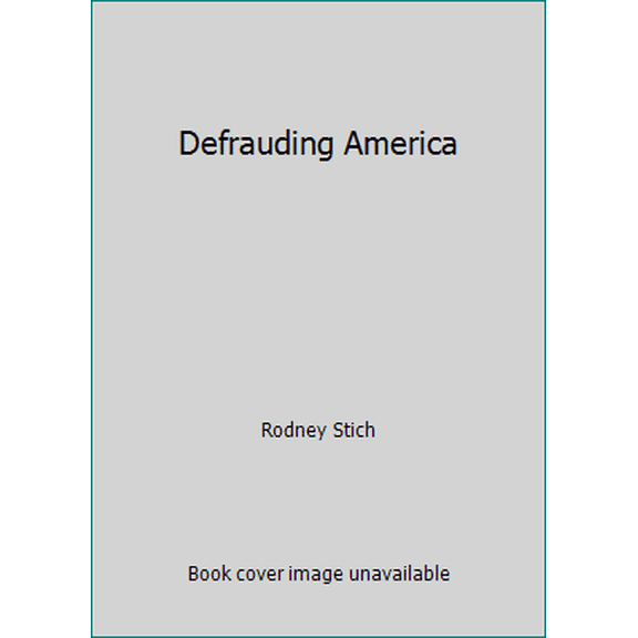 Pre-Owned Defrauding America (Paperback) 0932438083 9780932438089