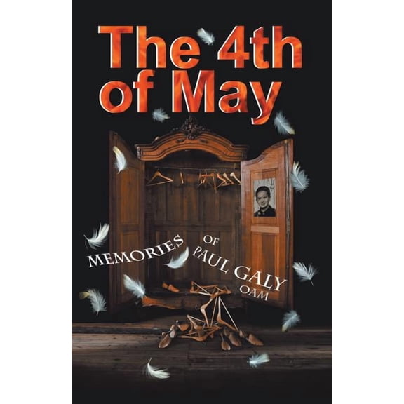 The 4Th of May : The Memories of Paul Galy Oam (Paperback)