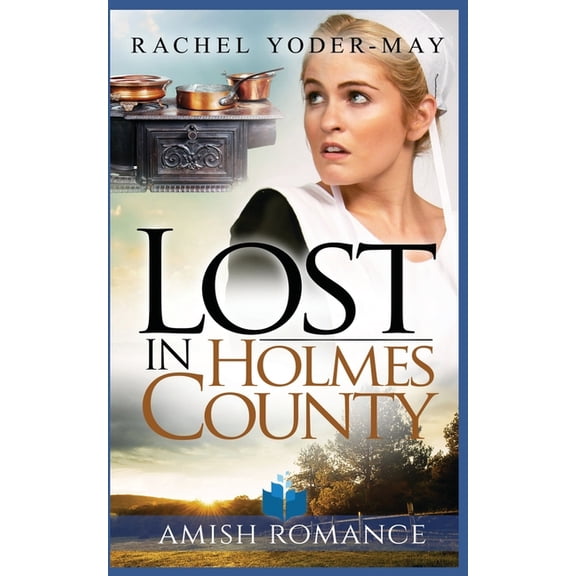 Lost in Holmes County: Amish Romance, (Paperback)