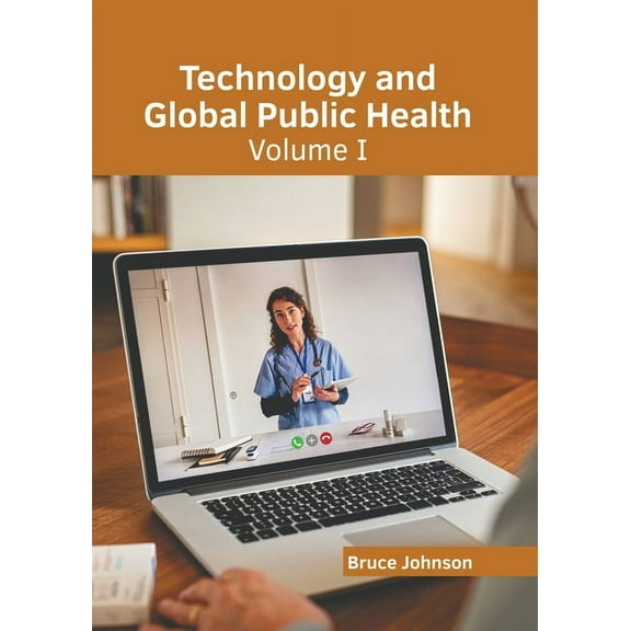 Technology and Global Public Health: Volume I, (Hardcover)