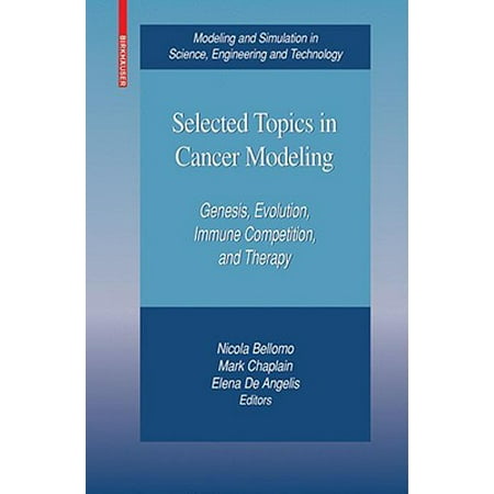 Selected Topics in Cancer Modeling : Genesis, Evolution, Immune Competition, and