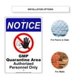thumbnail image 4 of Notice GMP Quarantine Area Authorized Personnel Only Display Office Outdoor Indoor Notice Health and Safety Aluminum Metal Sign 12"x18", 4 of 5