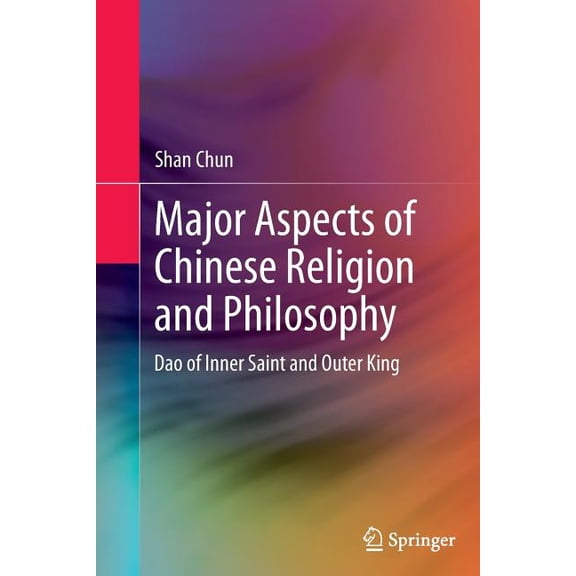 Major Aspects of Chinese Religion and Philosophy: DAO of Inner Saint and Outer King, (Paperback)