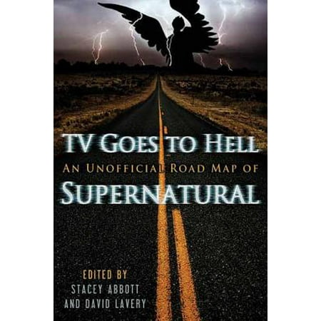 TV Goes to Hell : An Unofficial Road Map of Supernatural
