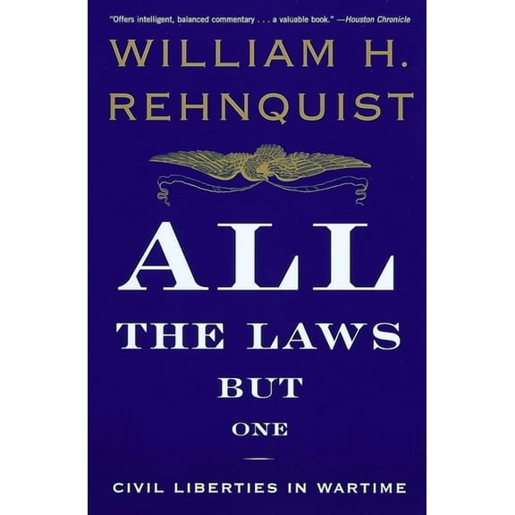 All the Laws but One : Civil Liberties in Wartime (Paperback)