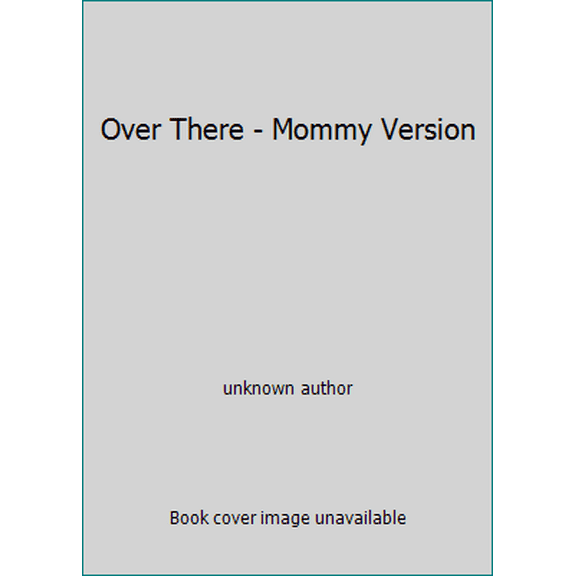 Pre-Owned Over There - Mommy Version (Unknown) 1934019070 9781934019078