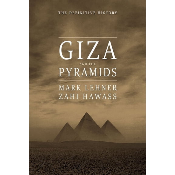 Giza and the Pyramids: The Definitive History, (Hardcover)