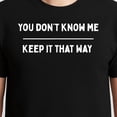 thumbnail image 3 of You Don't Know Me Keep It That Way T-Shirt – Privacy Humor Theme – Unisex Casual Wear, 3 of 6