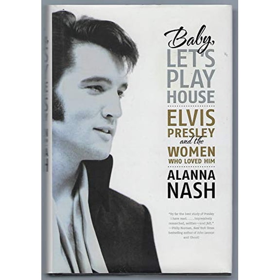 Pre-Owned Baby, Let's Play House: Elvis Presley and the Women Who Loved Him Hardcover