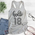 thumbnail image 2 of Hello 18 Tank Top, Ladies Racerback Tank Top, 18th Birthday Tank, Eighteenth Birthday Tank, B-day Tank, Silver Gray, XX-Large, 2 of 3
