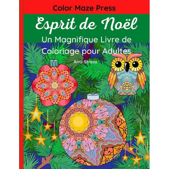 Esprit de Noël - Un Magnifique Livre de Coloriage Pour Adultes: 60 Belles images de Pères Noël, Rennes, Guirlandes, Sapins, Animaux, Anges, Décorations et Plus Encore, avec Mandalas et Fleurs. Livre R (Paperback)