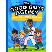 The Good Guys Agency: Brave Like Jackie Robinson: Boys for a Better World, (Paperback)