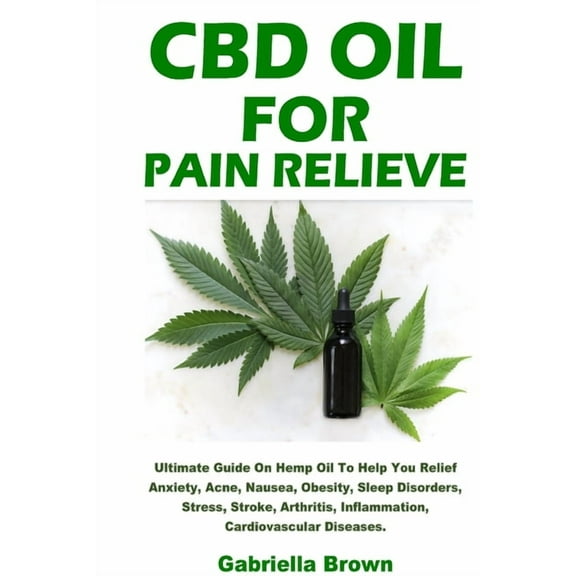 CBD Oil For Pain Relief, (Paperback)