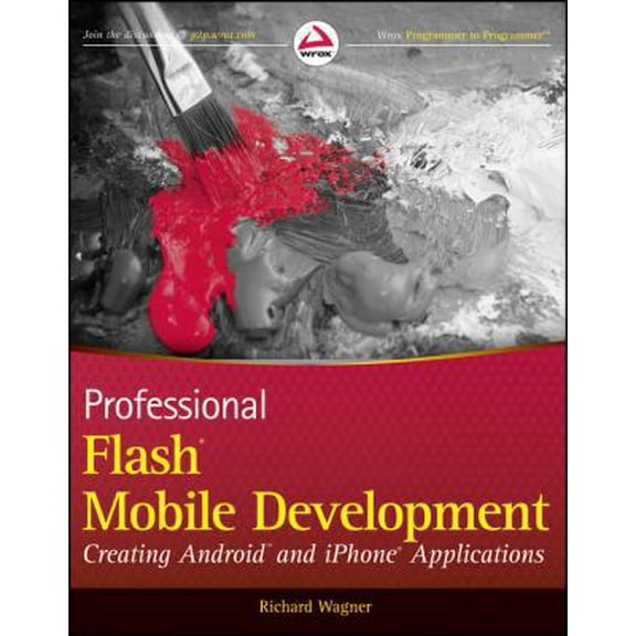 Pre-Owned Professional Flash Mobile Development: Creating Android and iPhone Applications (Paperback) 0470620072 9780470620076