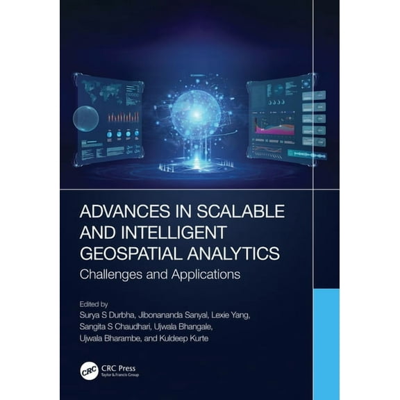 Advances in Scalable and Intelligent Geospatial Analytics: Challenges and Applications, (Paperback)
