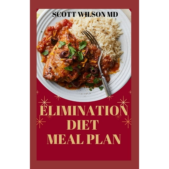 Elimination Diet Meal Plan: Essential Guide To Eliminate Weak Immune System And Start Feeling Healthier To Live Better Life (Paperback)