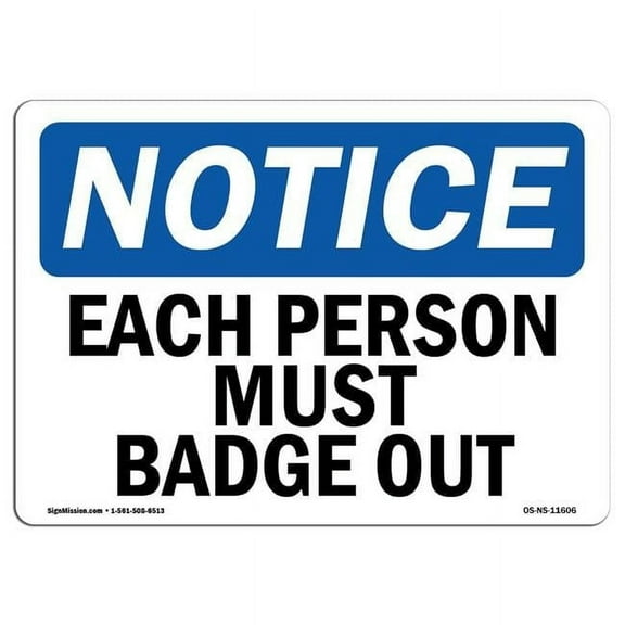 SignMission OS-NS-D-35-L-11606 OSHA Notice Sign - Each Person Must Badge Out