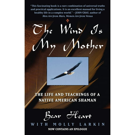 Pre-Owned The Wind Is My Mother: The Life and Teachings of a Native American Shaman (Paperback) 0425161609 9780425161609
