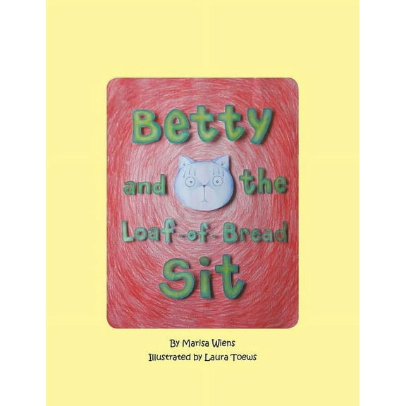 Betty and the Loaf-of-Bread Sit, (Paperback)