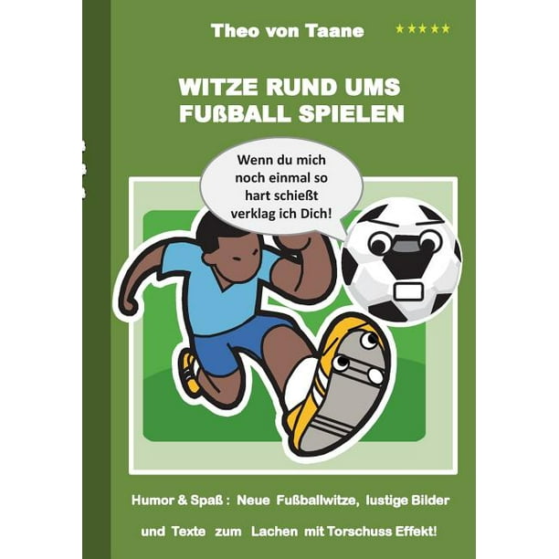 Witze Rund Ums Fui Ball Spielen Humor Spai Neue Fui Ballwitze Lustige Bilder Und Texte Mit Torschuss Effekt Walmart Com Walmart Com