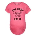thumbnail image 2 of Maternity The Baby Made Me Eat It Funny Announcement Graphic Pregnancy T Shirt, 2 of 7