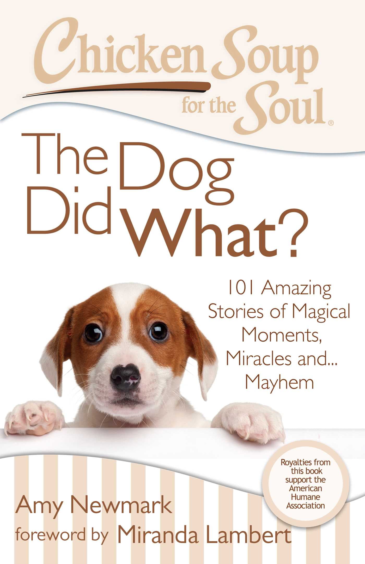 Chicken Soup for the Soul The Dog Did What? 101 Amazing Stories of