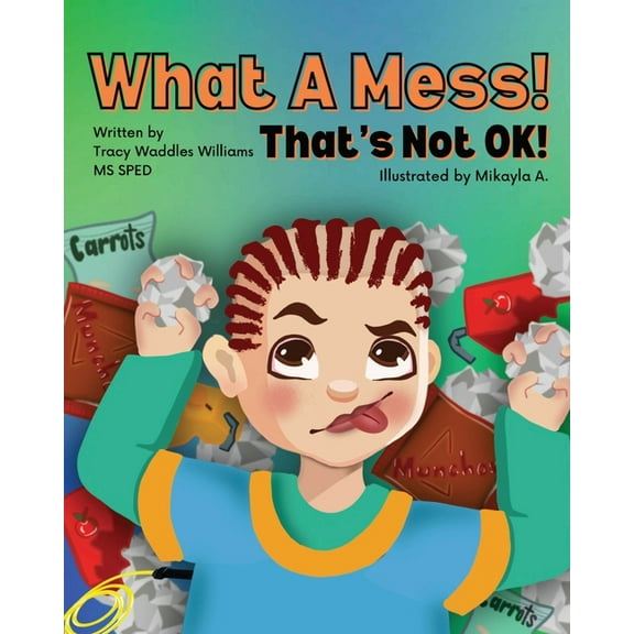 What A Mess! That&apos;s Not Ok!, (Paperback)