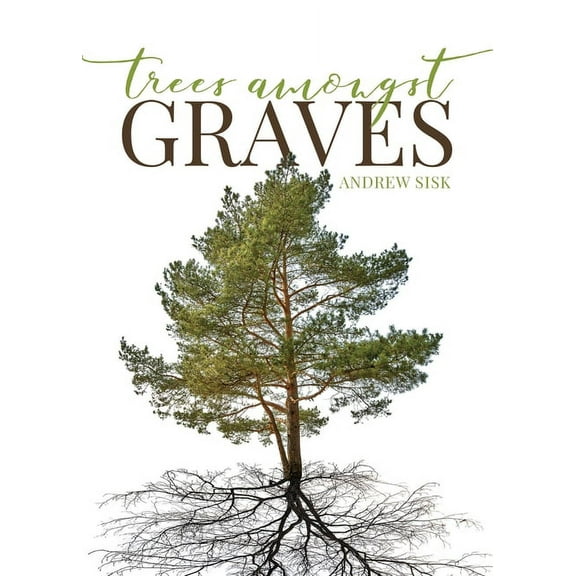 Trees Amongst Graves, (Paperback)