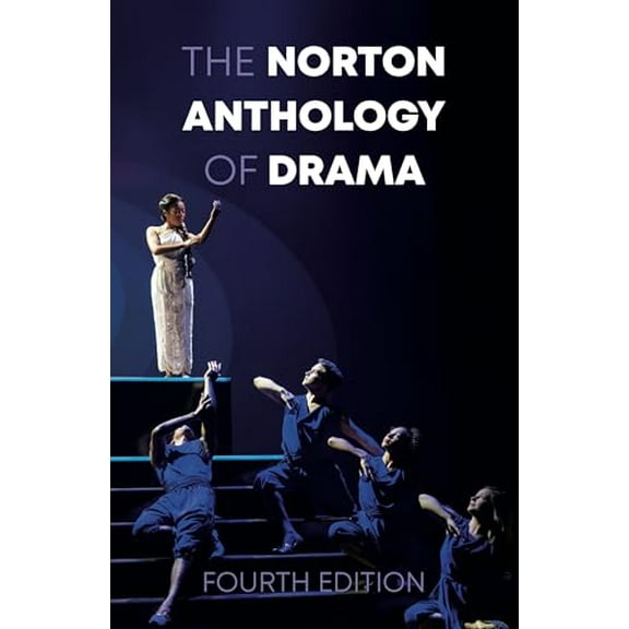 The Norton Anthology of Drama, 9781324073222, 1324073225, Paperback, Fourth edition