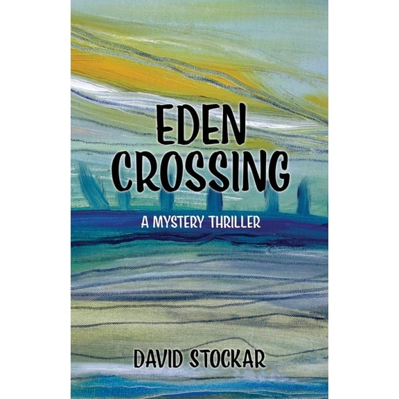 The Ethereal Mysteries Eden Crossing: A Mystery Thriller, Book 2, (Paperback)