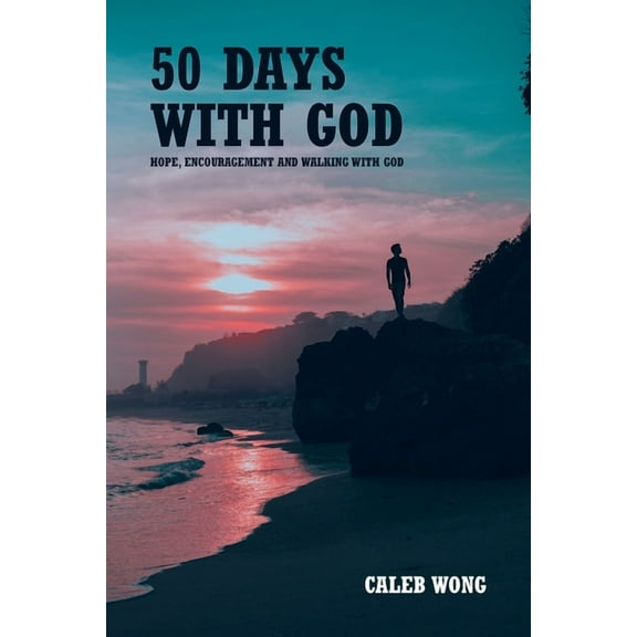 50 Days with God: Hope, Encouragement and Walking With God, (Paperback)