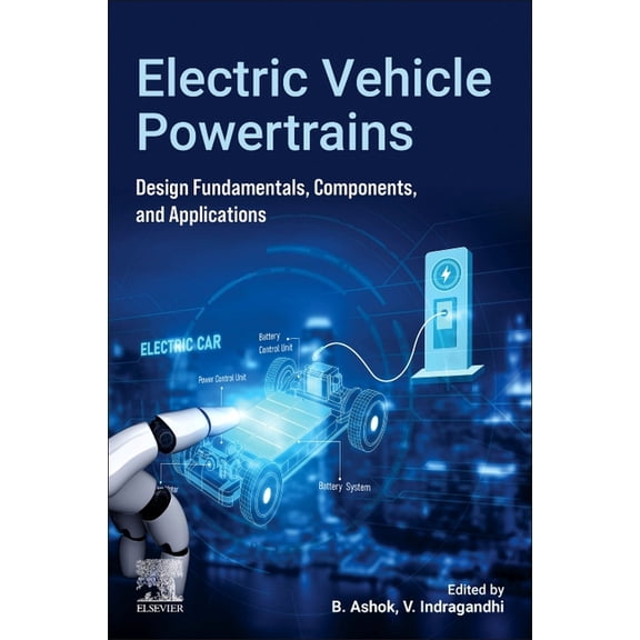 Electric Vehicle Powertrains: Design Fundamentals, Components, and Applications, (Paperback)