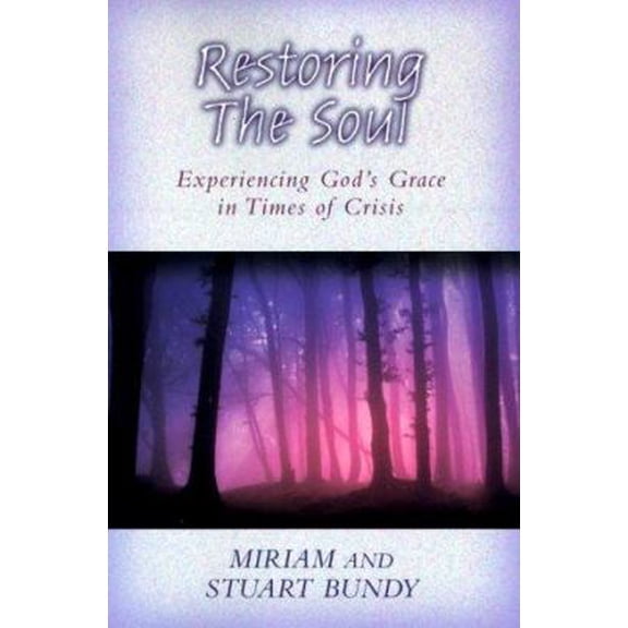 Pre-Owned Restoring the Soul: Experiencing God's Grace in Times of Crisis (Paperback) 0802467431 9780802467430