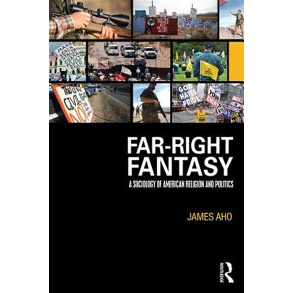 Pre-Owned Far-Right Fantasy: A Sociology of American Religion and Politics, (Paperback)