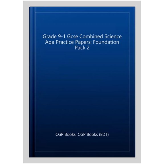 Grade 9-1 Gcse Combined Science Aqa Practice Papers: Foundat