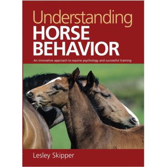 Pre-Owned Understanding Horse Behavior: An Innovative Approach to Equine Psychology and Successful Training (Paperback) 1602390517 9781602390515
