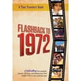 thumbnail image 1 of Pre-Owned Flashback to 1972 - A Time Traveler’s Guide: Perfect birthday or wedding anniversary gift for anyone born or married in 1972. For friends, parents or... (Paperback) 1922676004 9781922676009, 1 of 1