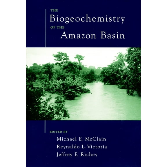 The Biogeochemistry of the Amazon Basin, (Hardcover)
