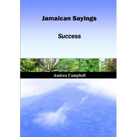 Jamaican Sayings - Success, (Paperback)