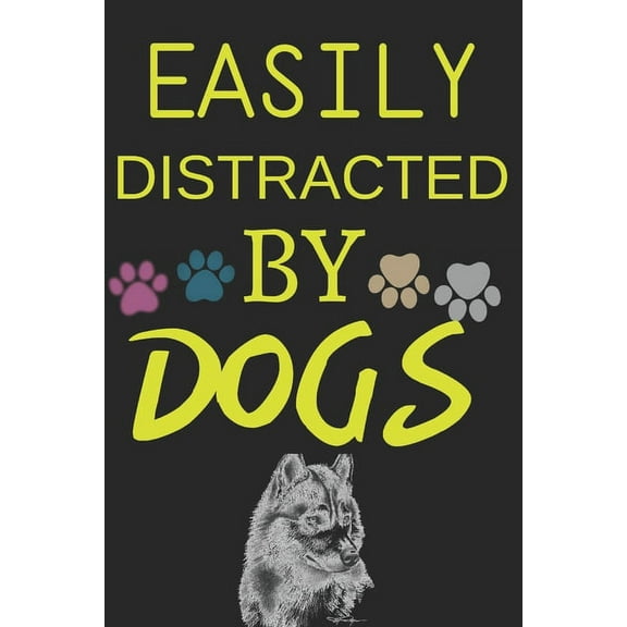 Easily Distracted By Dogs : How Your Dog Loves You (Paperback)